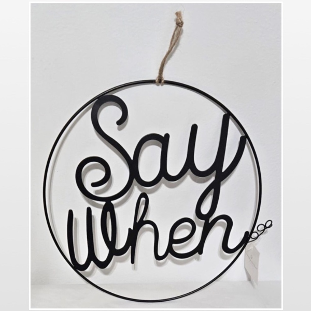 New Room & Retreat Wall Décor “Say When” Black Metal Circle Sign Bar Large